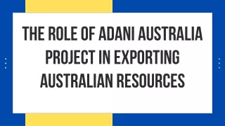 The role of Adani Australia project in exporting Australian resources