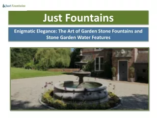 Enigmatic Elegance- The Art of Garden Stone Fountains and Stone Garden Water Features