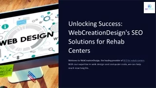 Unlocking Success: WebCreationDesign's SEO Solutions for Rehab Centers