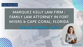 Marquez Kelly Law Firm - Family Law Attorney in Fort Myers & Cape Coral, Florida