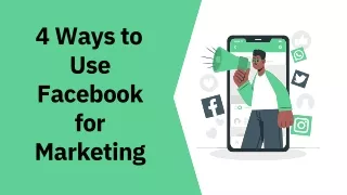 4 Ways to Use Facebook for Marketing