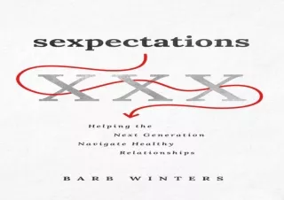 EBOOK READ Sexpectations: Helping the Next Generation Navigate Healthy Relations