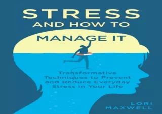 PDF Stress and How To Manage It: Transformative Techniques to Prevent and Reduce