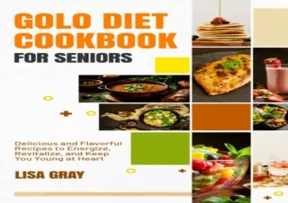 EPUB DOWNLOAD Golo Diet Cookbook For Seniors: Delicious and Flavorful Recipes to