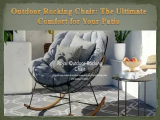 Outdoor Rocking Chair The Ultimate Comfort for Your Patio