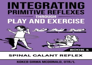 PDF Integrating Primitive Reflexes Through Play and Exercise: An Interactive Gui