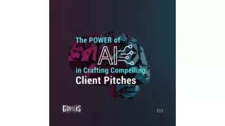 The Power of AI in Crafting Compelling Client Pitches