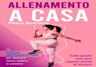 DOWNLOAD PDF Allenamento a Casa: La Guida Introduttiva per Allenarsi Senza Andar