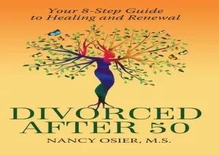 DOWNLOAD PDF Divorced After 50:: Your 8-Step Guide to Healing and Renewal