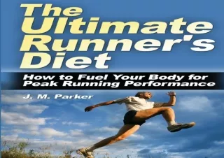 DOWNLOAD PDF The Ultimate Runner's Diet: How to Fuel Your Body for Peak Running