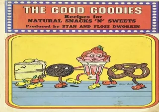 EBOOK READ The good goodies: Recipes for natural snacks 'n' sweets