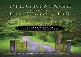 PDF Pilgrimage into the Last Third of Life: 7 Gateways to Spiritual Growth