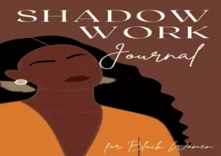 DOWNLOAD PDF Shadow Work Journal for Black Women: Unleash your True Power with G