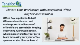 Elevate Your Workspace with Exceptional Office Boy Services in Dubai