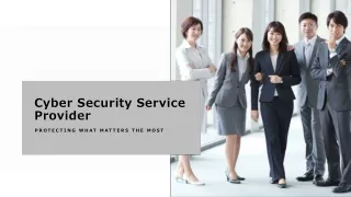 Cyber Security Service Provider protect what matters the most