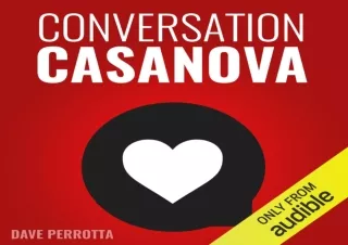 DOWNLOAD PDF Conversation Casanova: How to Effortlessly Start Conversations and