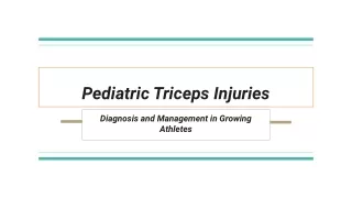 Pediatric Triceps Injuries_ Diagnosis and Management in Growing Athletes