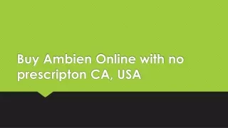 Buy Ambien Online with no prescripton CA, USA