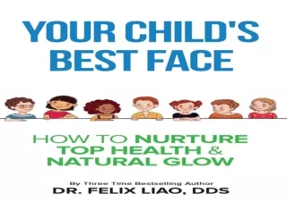 PDF Your Child's Best Face: How To Nurture Top Health & Natural Glow