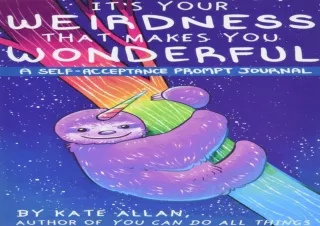 DOWNLOAD PDF It’s Your Weirdness that Makes You Wonderful: A Self-Acceptance Pro