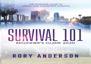 EPUB DOWNLOAD Survival 101 Beginner's Guide 2020: The Complete Guide To Urban An