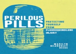 DOWNLOAD PDF Perilous Pills: Protecting Yourself from Fluoroquinolone Injury