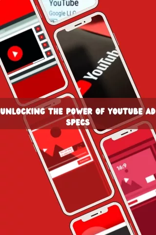 unlocking the power of youtube ad specs