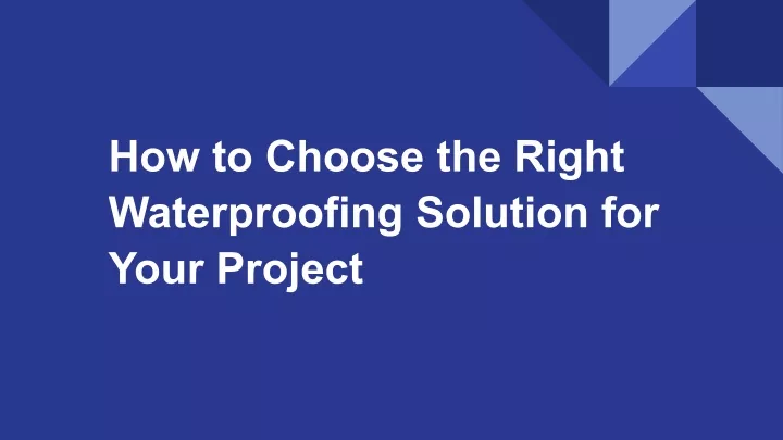 how to choose the right waterproofing solution