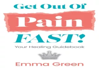 PDF Get Out Of Pain FAST!: Your Healing Guidebook