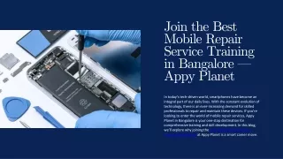 Join the Best Mobile Repair Service Training in Bangalore — Appy Planet