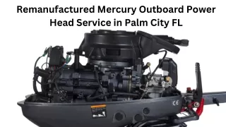 Remanufactured Mercury Outboard Power Head Service in Palm City FL