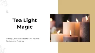 Tea Light Magic: Adding Glow and Grace to Your Navratri Fasting and Feasting