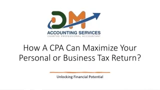 How a CPA can Maximize Your Personal or Business Tax Return?