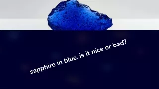 sapphire in blue is it nice or bad