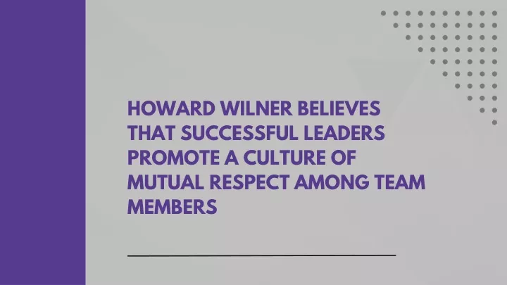 howard wilner believes that successful leaders