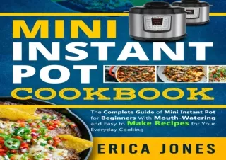DOWNLOAD PDF Mini Instant Pot Cookbook: Save Time & Money, Be Healthy & Happy- T
