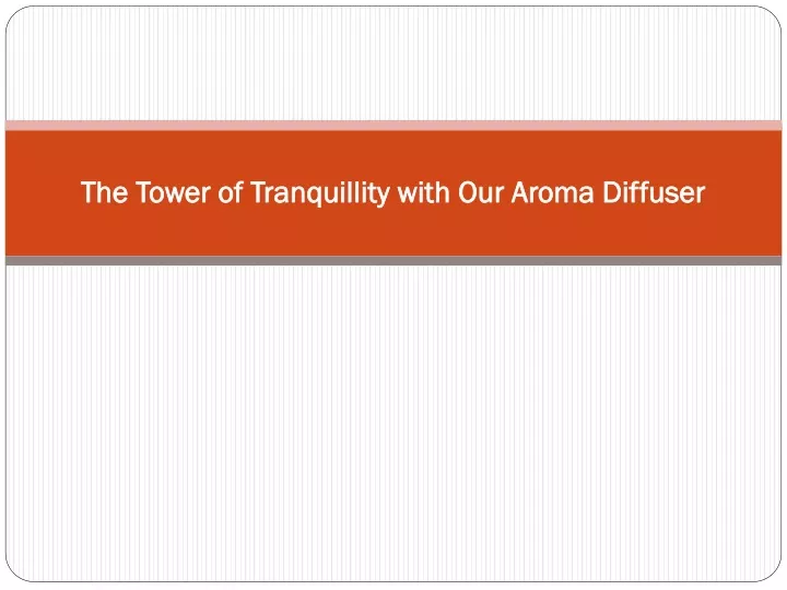 the tower of tranquillity with our aroma diffuser