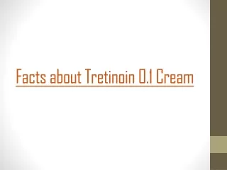 Tretinoin 0.1 cream