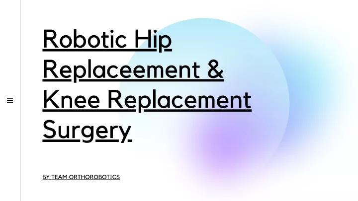 robotic hip replaceement knee replacement surgery
