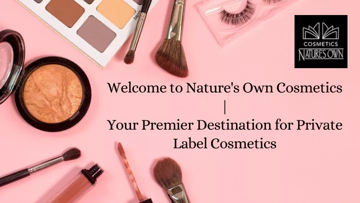 PPT - Nature's Own Cosmetics: Your Beauty Canvas Awaits PowerPoint ...