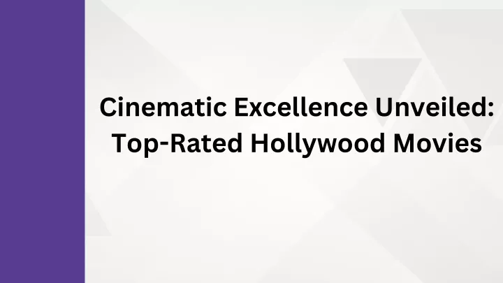 cinematic excellence unveiled top rated hollywood