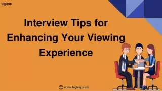Interview Tips for Enhancing Your Viewing Experience