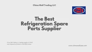 China Wall Trading LLC - The Best Refrigeration Spare Parts Supplier