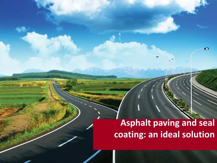 asphalt paving and seal coating an ideal solution
