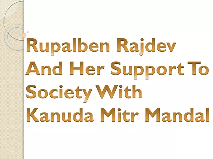 rupalben rajdev and her support to society with kanuda mitr mandal