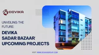 Unveiling the Future Devika Sadar Bazaar's Upcoming Projects