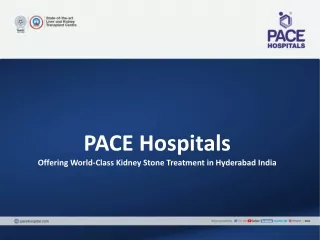 PACE Hospitals: Offering World-Class Kidney Stone Treatment in Hyderabad India