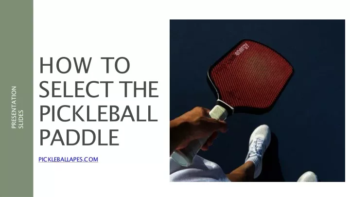 how to select the pickleball paddle