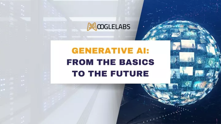 generative ai from the basics to the future