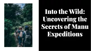 Into the Wild Uncovering the Secrets of Manu Expeditions